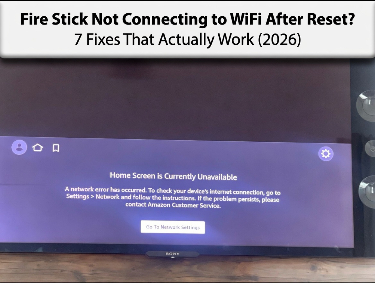 Fire Stick not connecting to WiFi after reset - 2026 troubleshooting guide